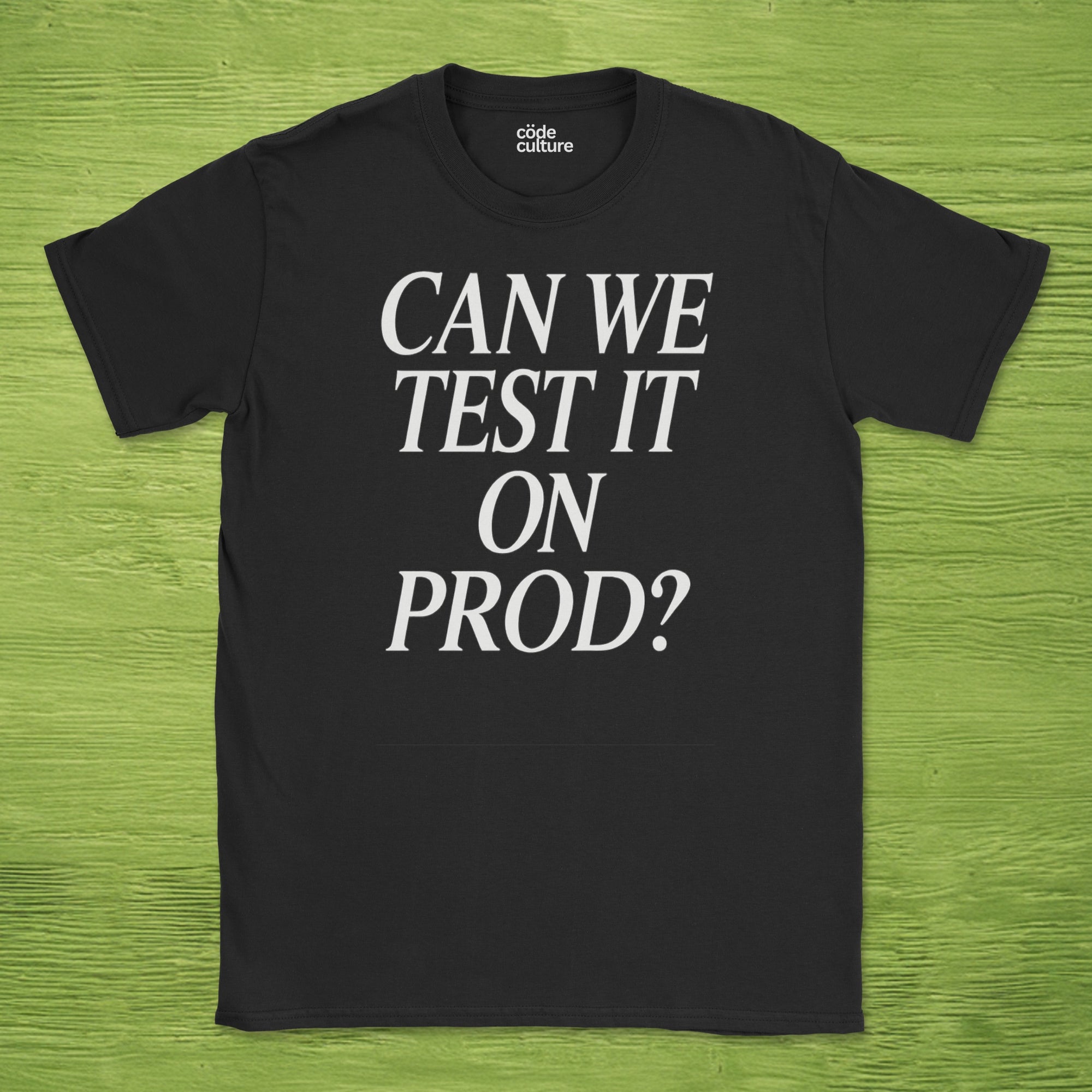 can we test it on prod shirt