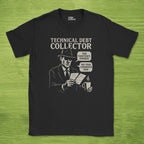 Technical Debt Collector shirt