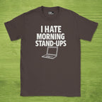 i hate morning stand-ups shirt