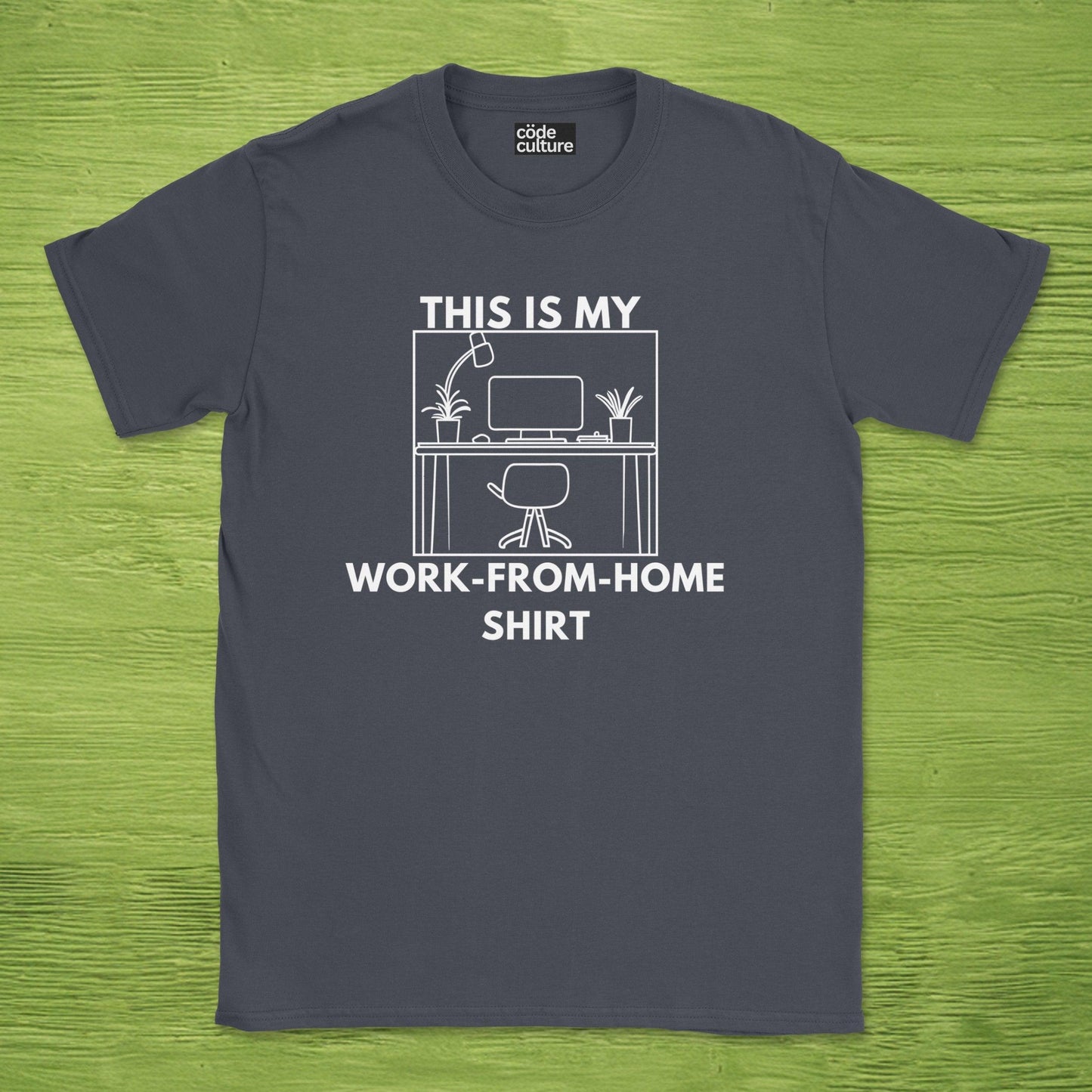 This is my work from home shirt