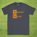 Timeout Error shirt