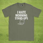 i hate morning stand-ups shirt