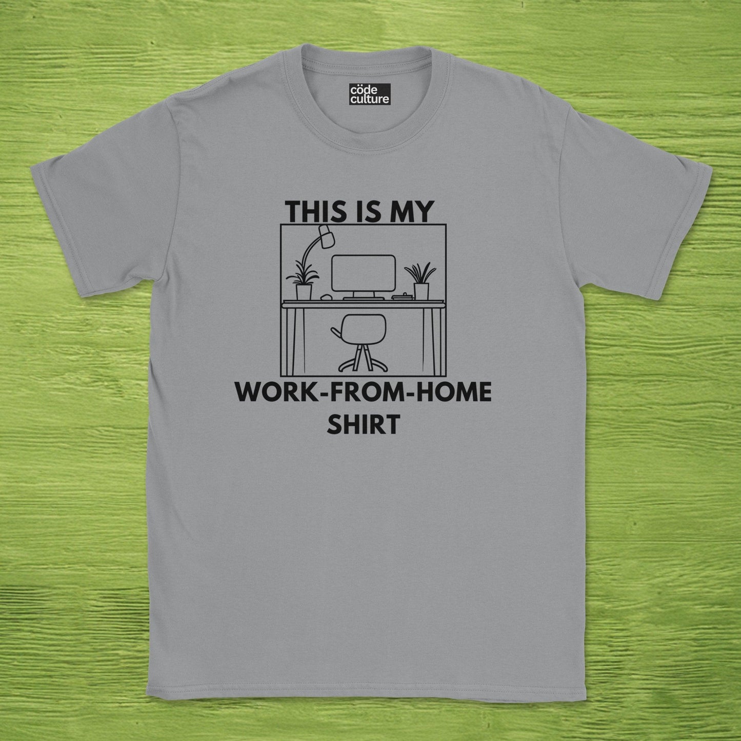This is my work from home shirt