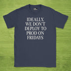 Code Culture ideally we dont deploy to prod on fridays shirt funny programmer T-Shirt in Navy — Code Culture developer clothing