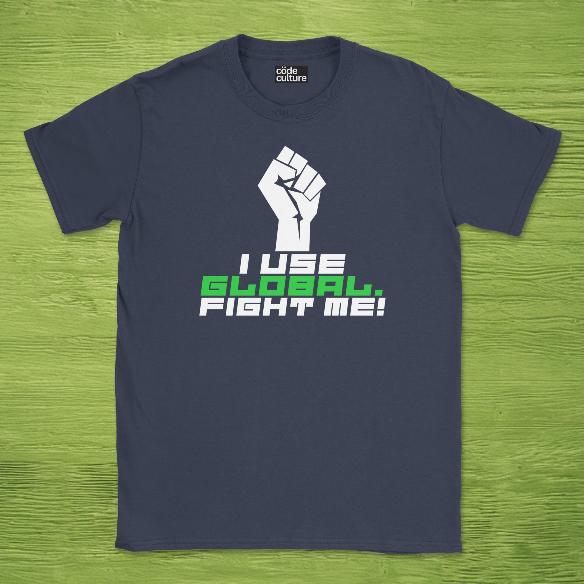 i use global. fight me shirt