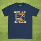 work hard play harder shirt