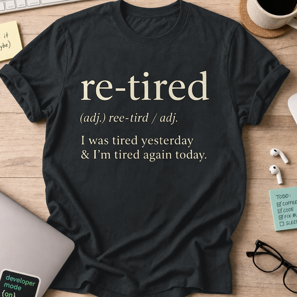Re-Tired Nerd Shirt - Black mockup