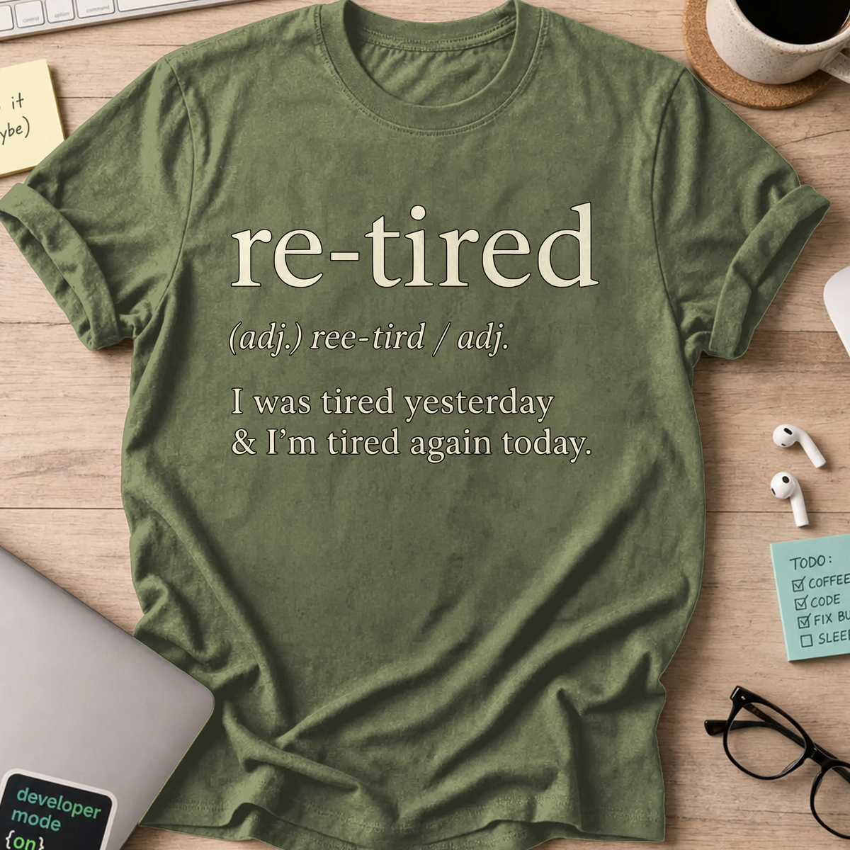 Re-Tired Nerd Shirt - Military Green mockup