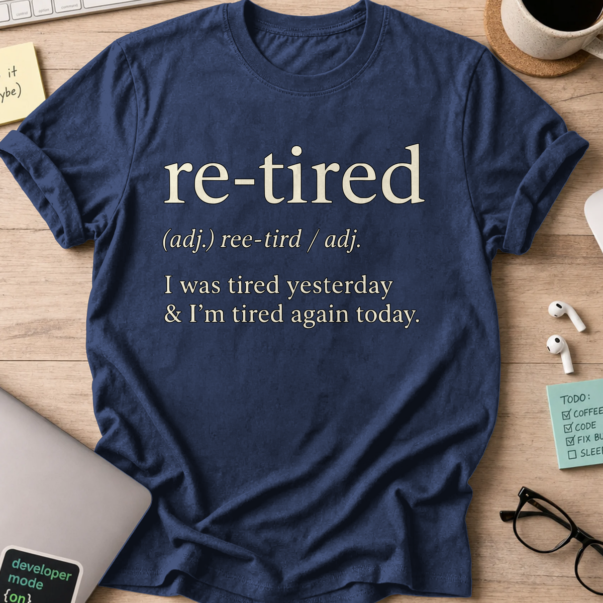 Re-Tired Nerd Shirt - Navy mockup