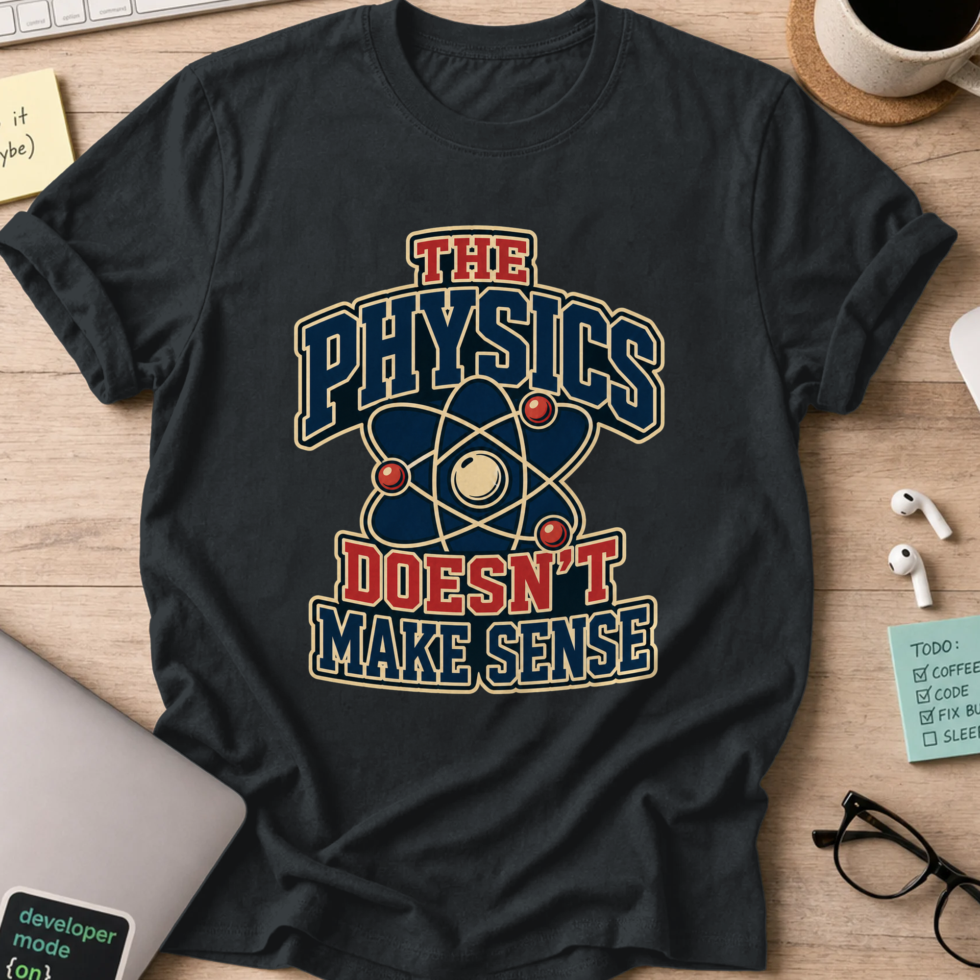 Physics Doesn’t Make Sense Nerd Shirt - Black mockup