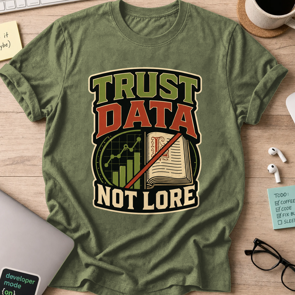Trust Data, Not Lore Nerd Shirt - Military Green mockup