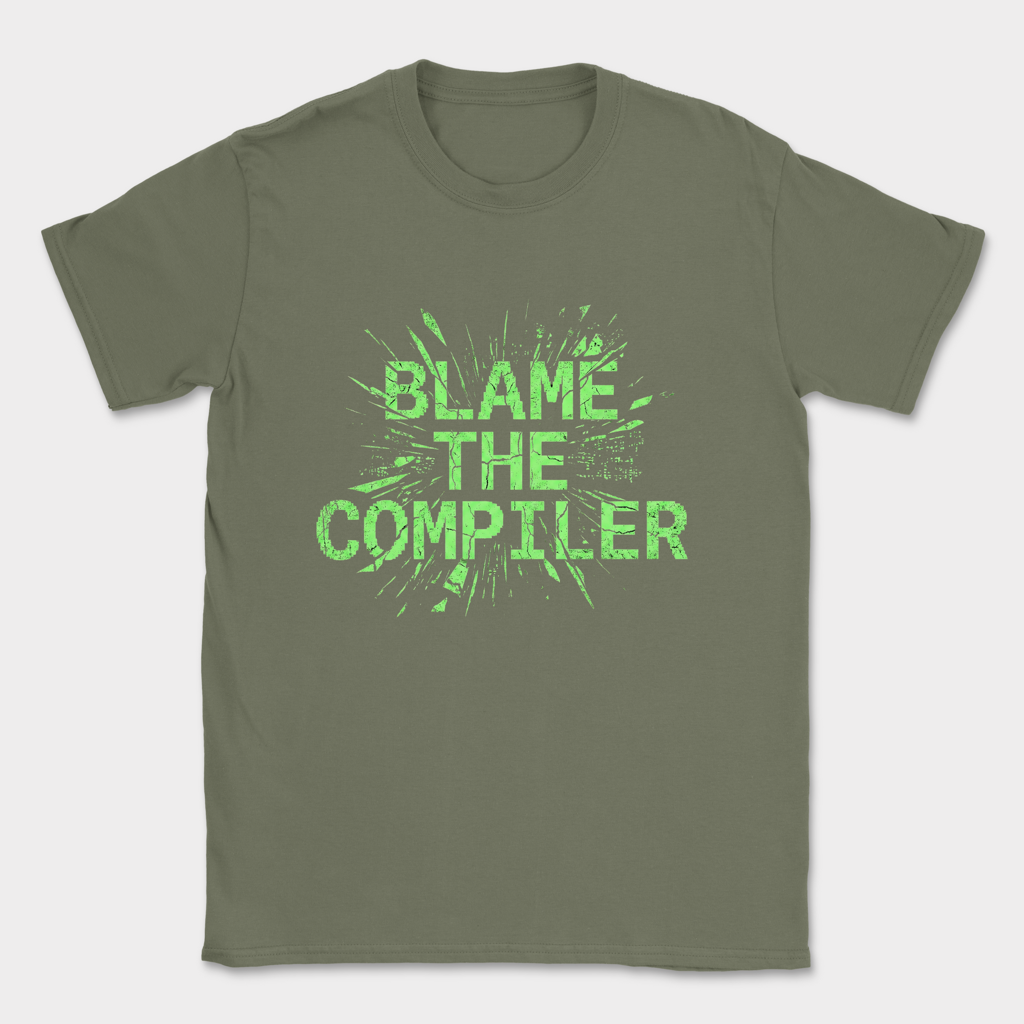 blame the compiler shirt — Military Green