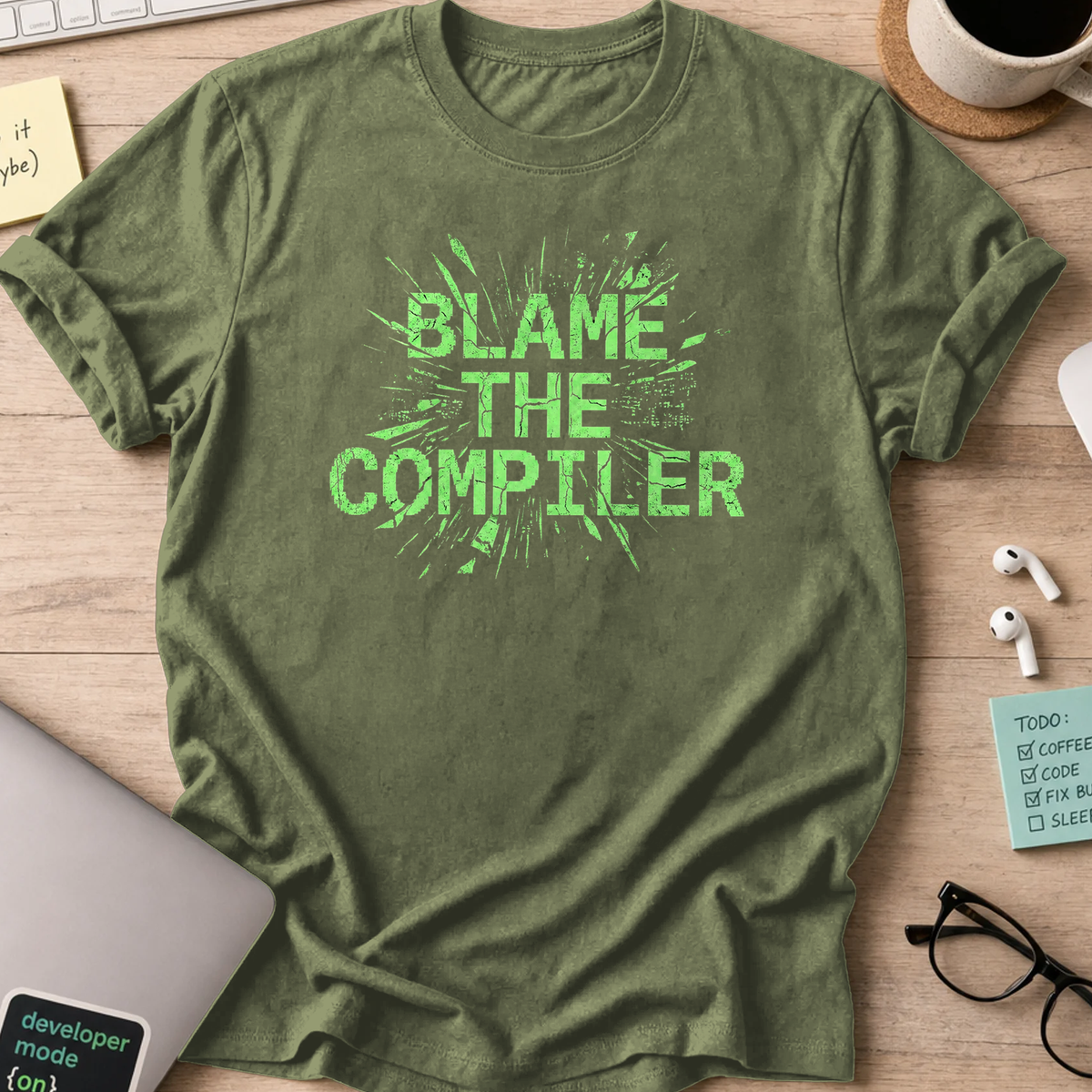 blame the compiler shirt - Military Green
