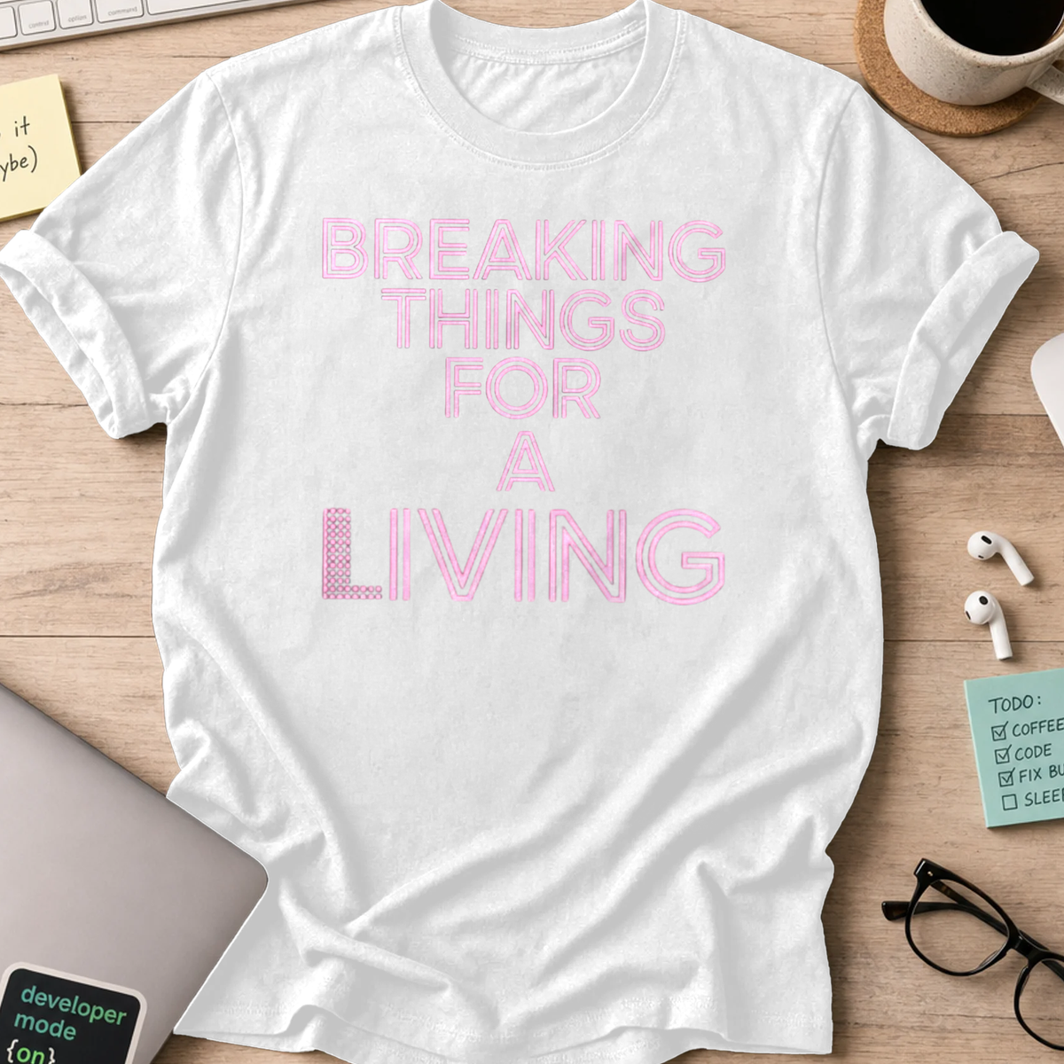 breaking things for a living shirt - White