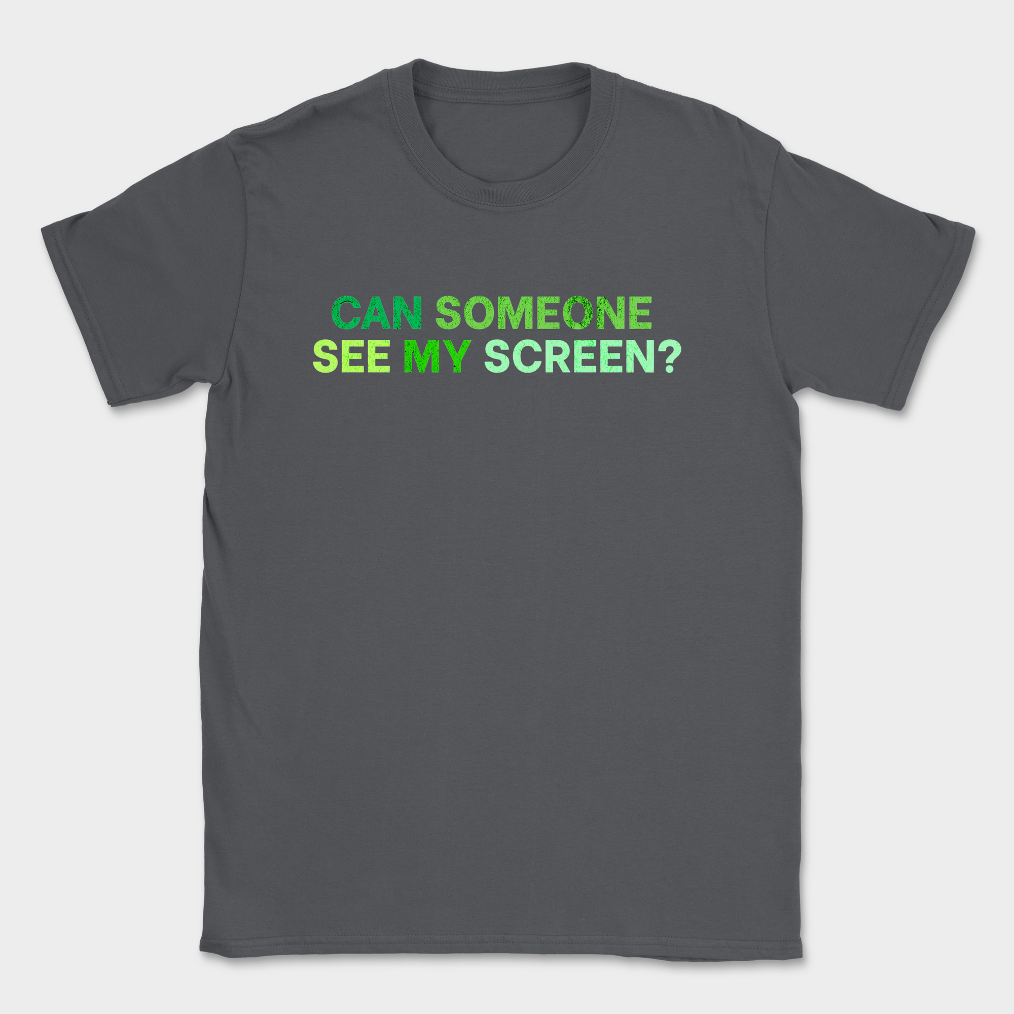 can someone see my screen shirt — Dark Heather Grey