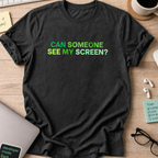 can someone see my screen shirt - Black