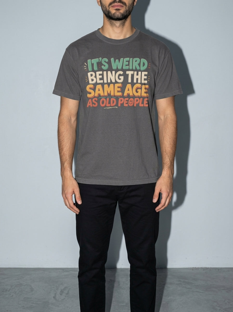 Same Age as Old People Premium Shirt - pepper--bust_to_thigh