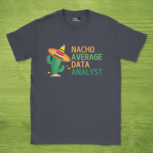 nacho average data analyst shirt