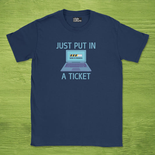 just put in a ticket shirt