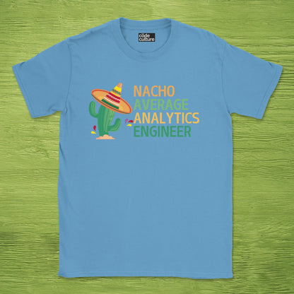 nacho average analytics engineer shirt