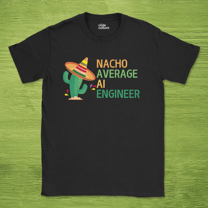 nacho average AI engineer shirt