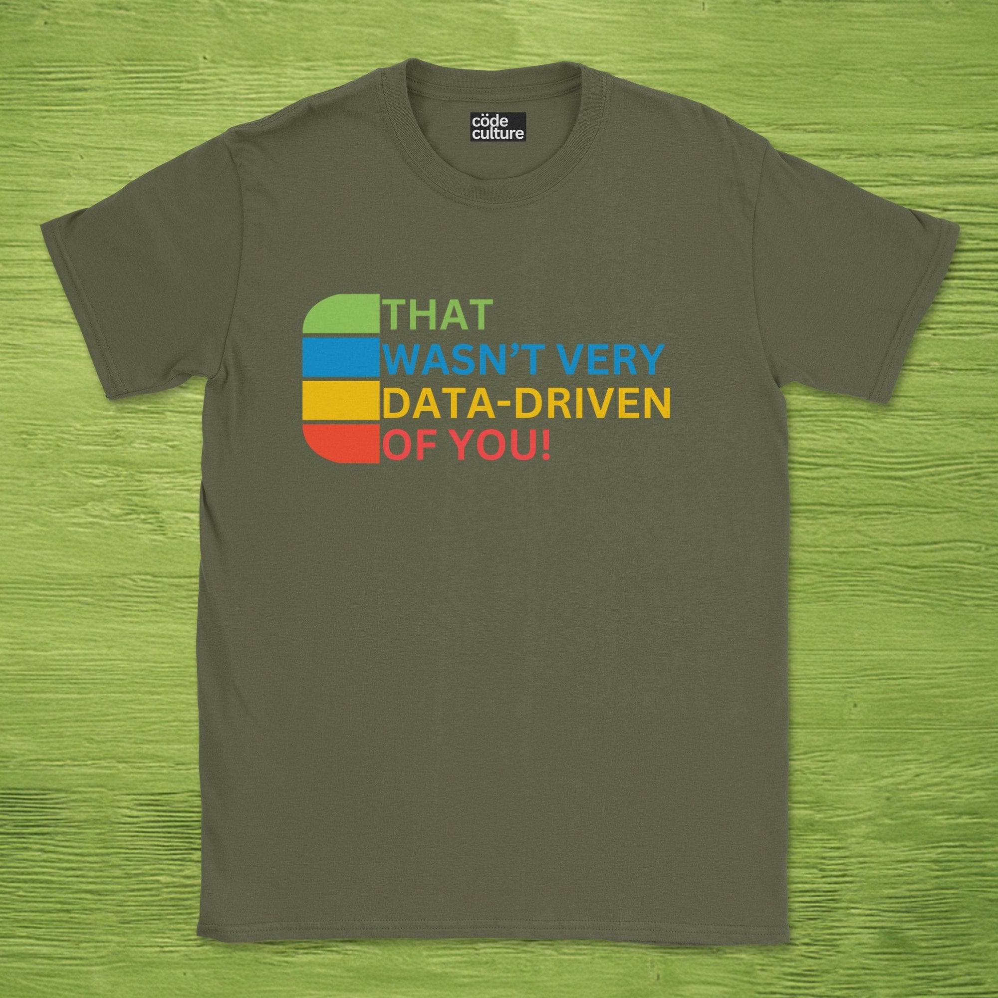 that wasn't very data-driven of you shirt