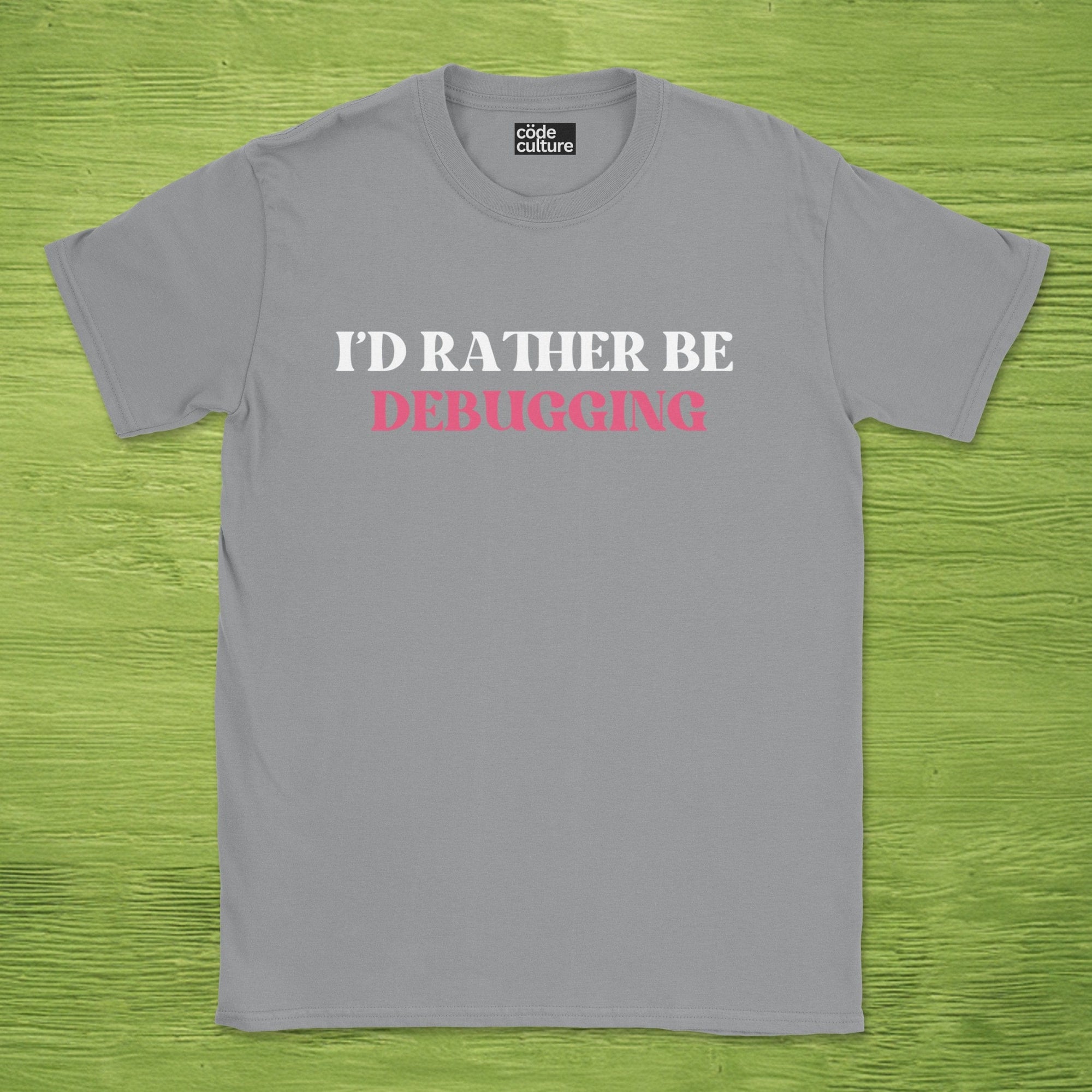 i'd rather be debugging shirt