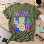 Claude Wrote a Plan Shirt — Military Green