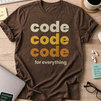 code code code for everything shirt - Dark Chocolate