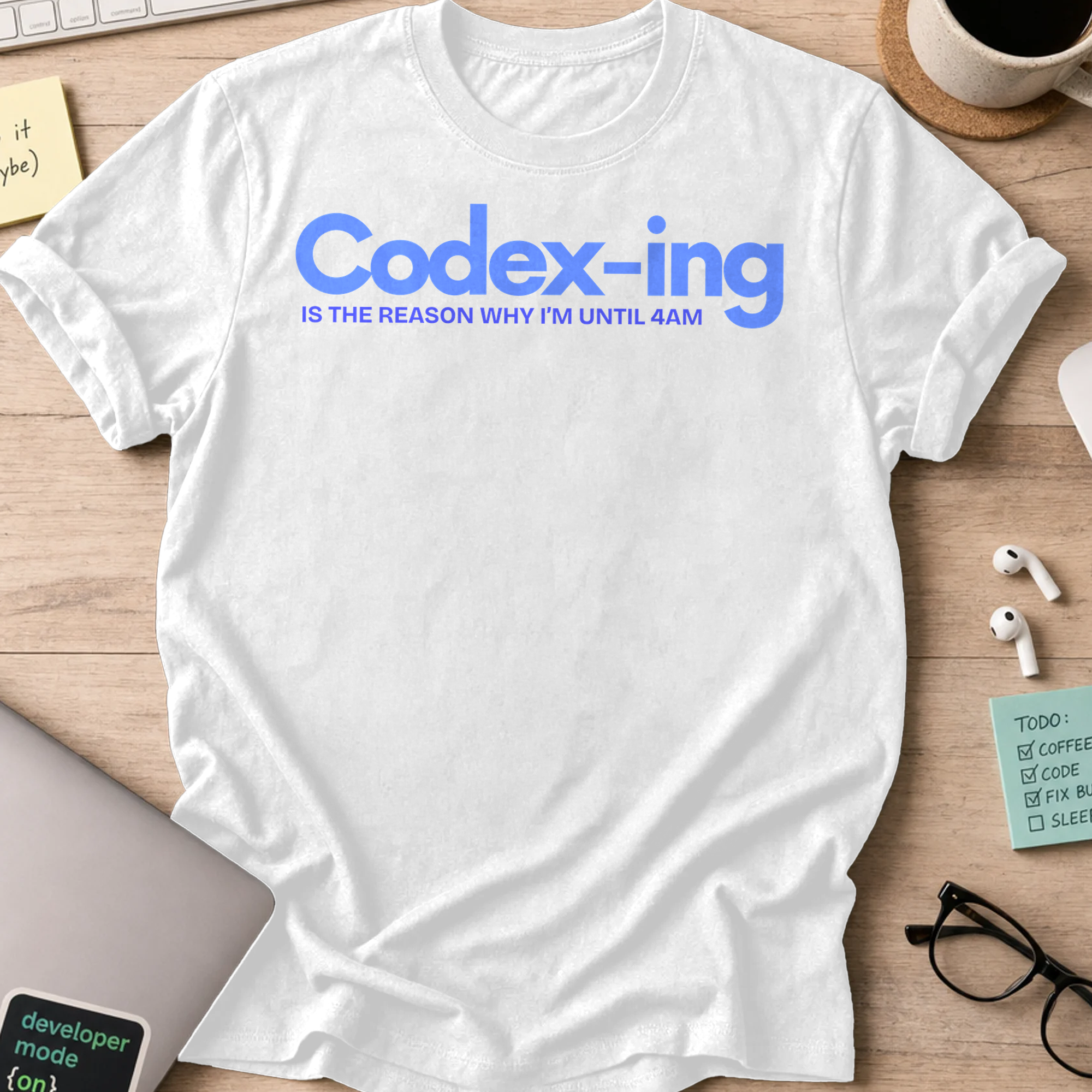 Codex-ing Is The Reason I'm Up Until 4AM Shirt - White