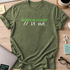comment it out shirt - Military Green