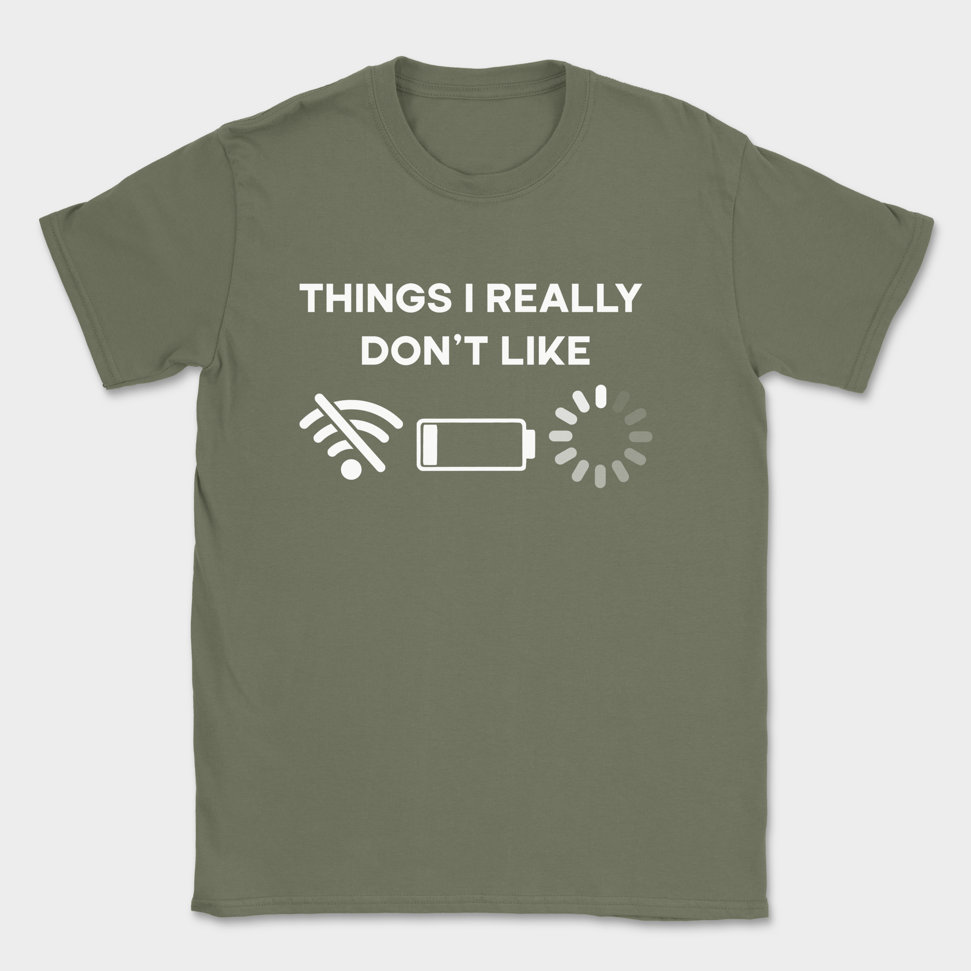 Things I really don't like shirt — Military Green