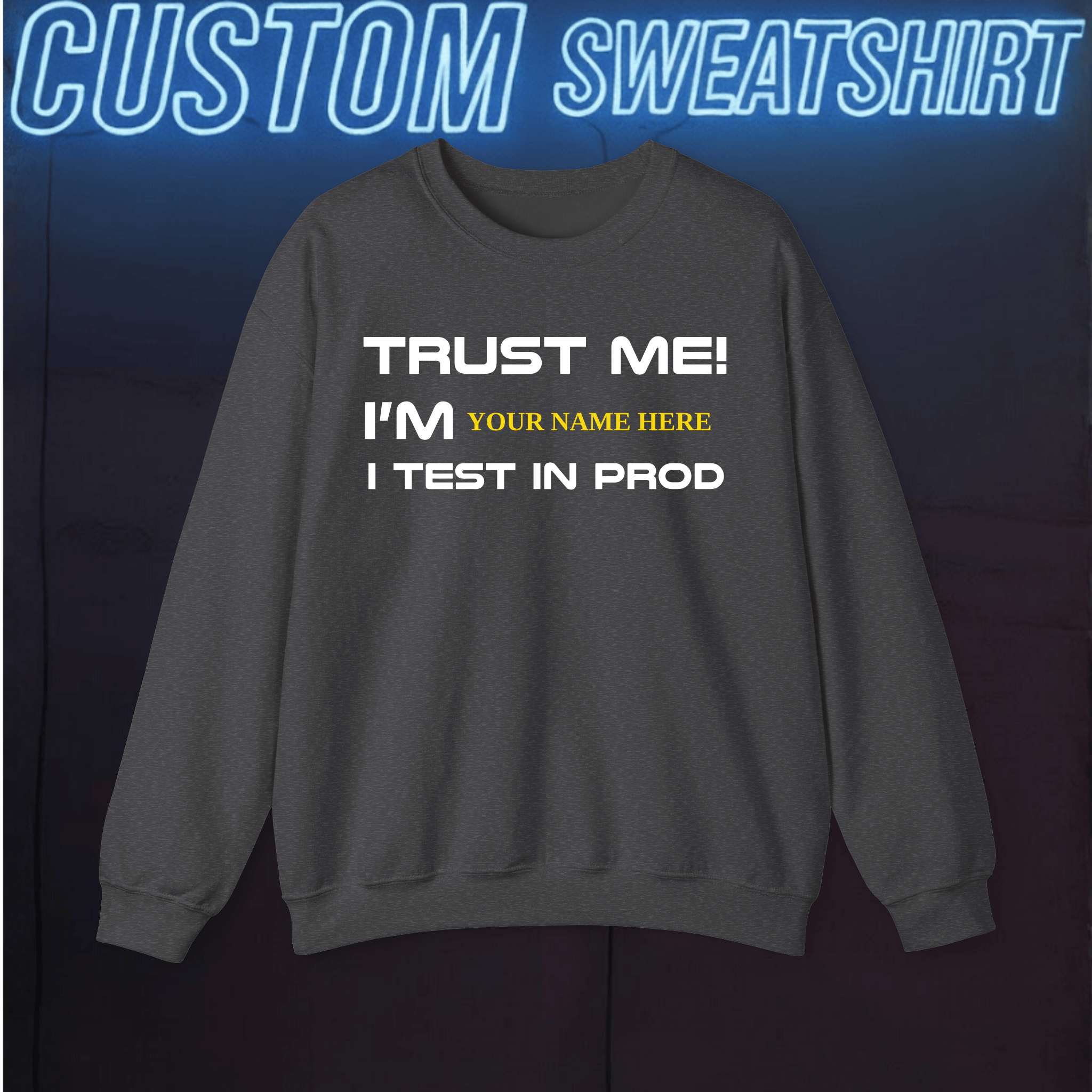 Code Culture trust me. i test in prod custom sweatshirt funny programmer in Dark Heather — Code Culture developer clothing