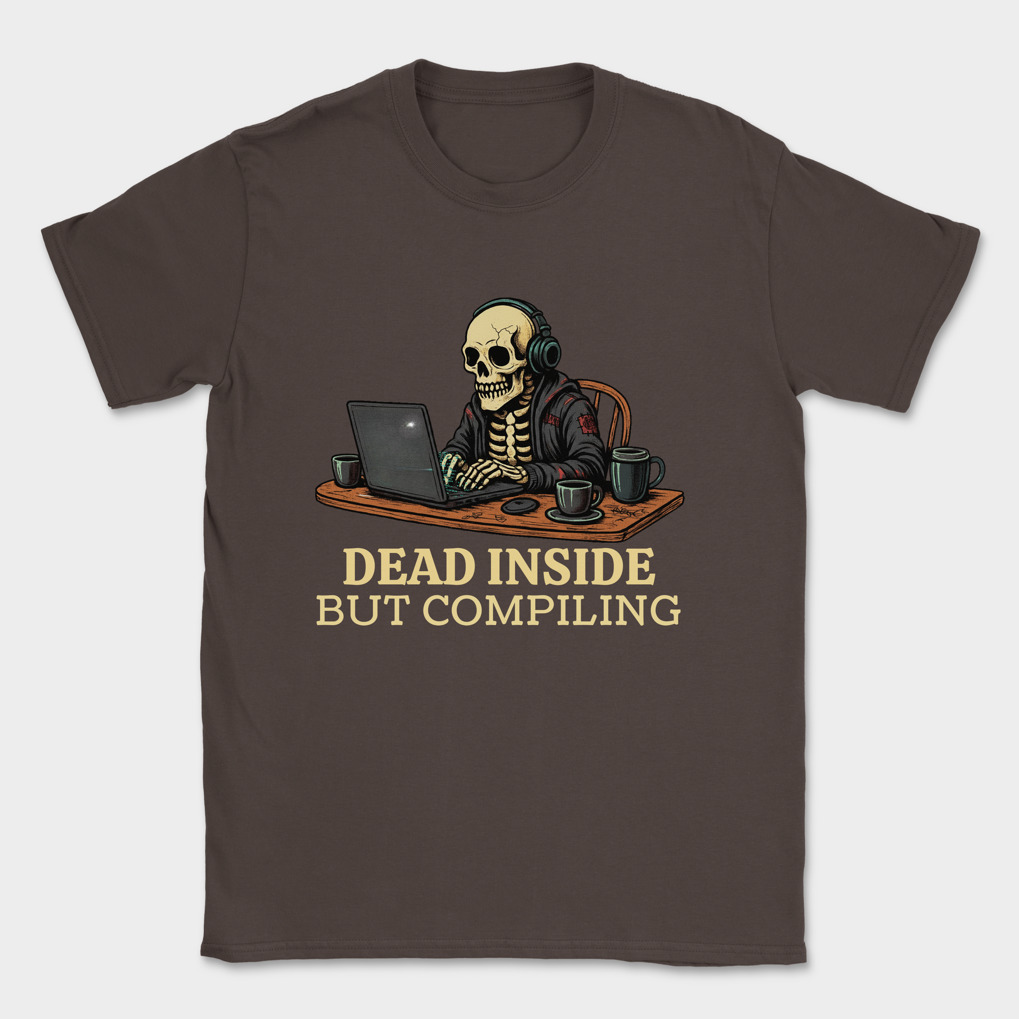dead inside but compiling shirt — Dark Chocolate