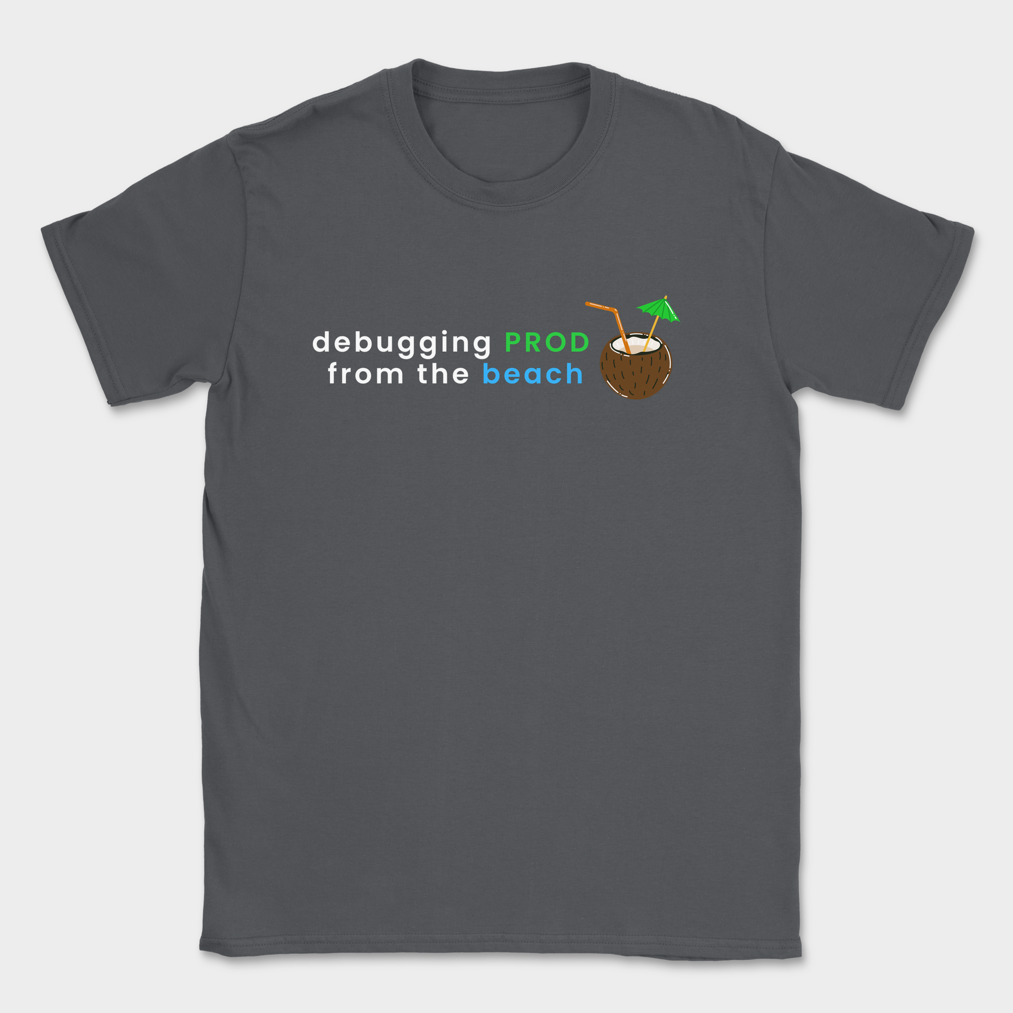 debugging prod from the beach shirt — Dark Heather Grey