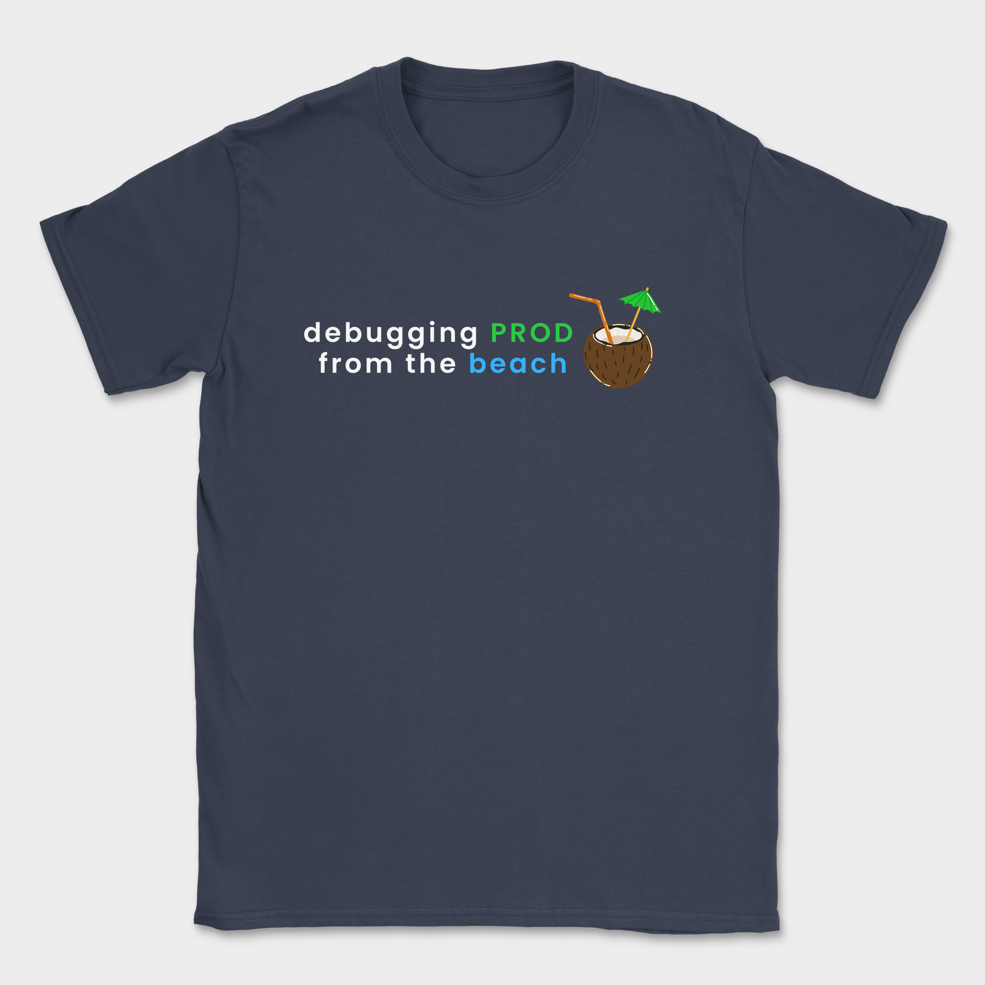 debugging prod from the beach shirt — Navy