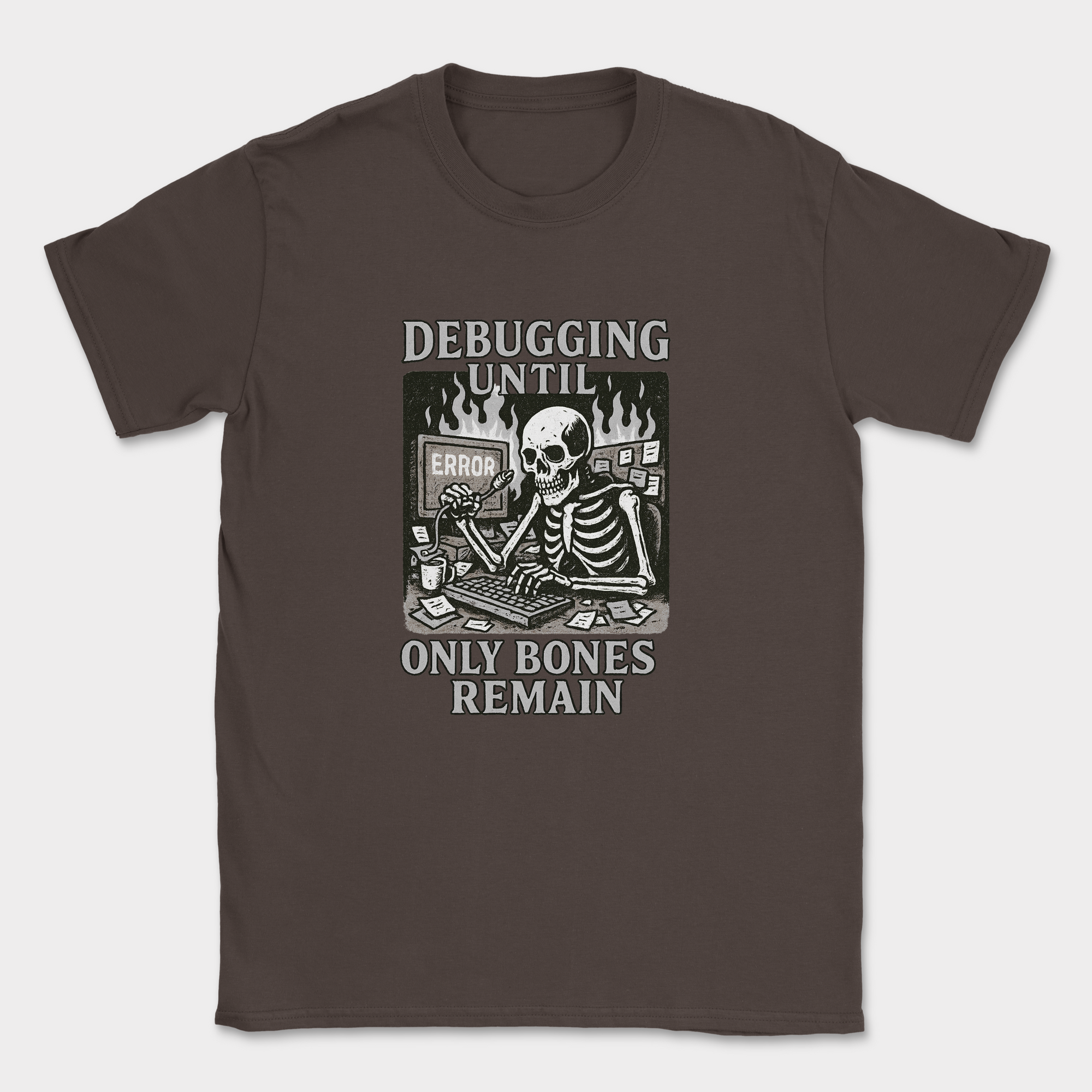 debugging until only bones remain skeleton shirt — Dark Chocolate