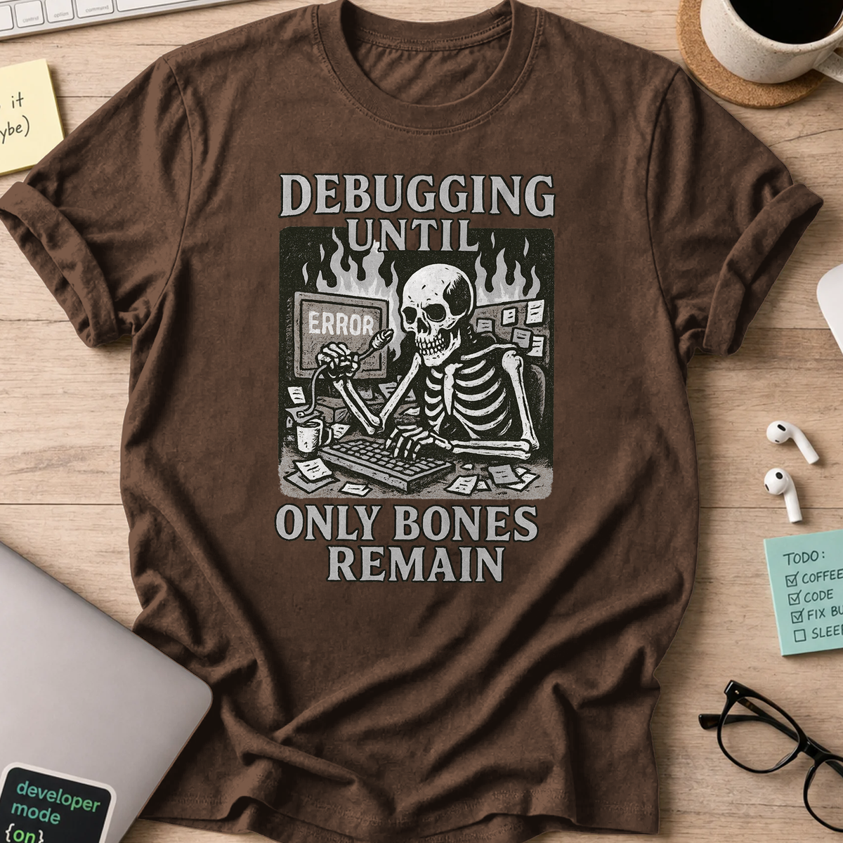 debugging until only bones remain skeleton shirt - Dark Chocolate