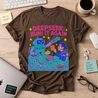 DeepSeek: Run It Again Shirt — Dark Chocolate