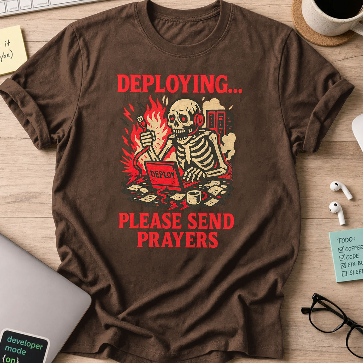 deploying… please send prayers skeleton shirt - Dark Chocolate