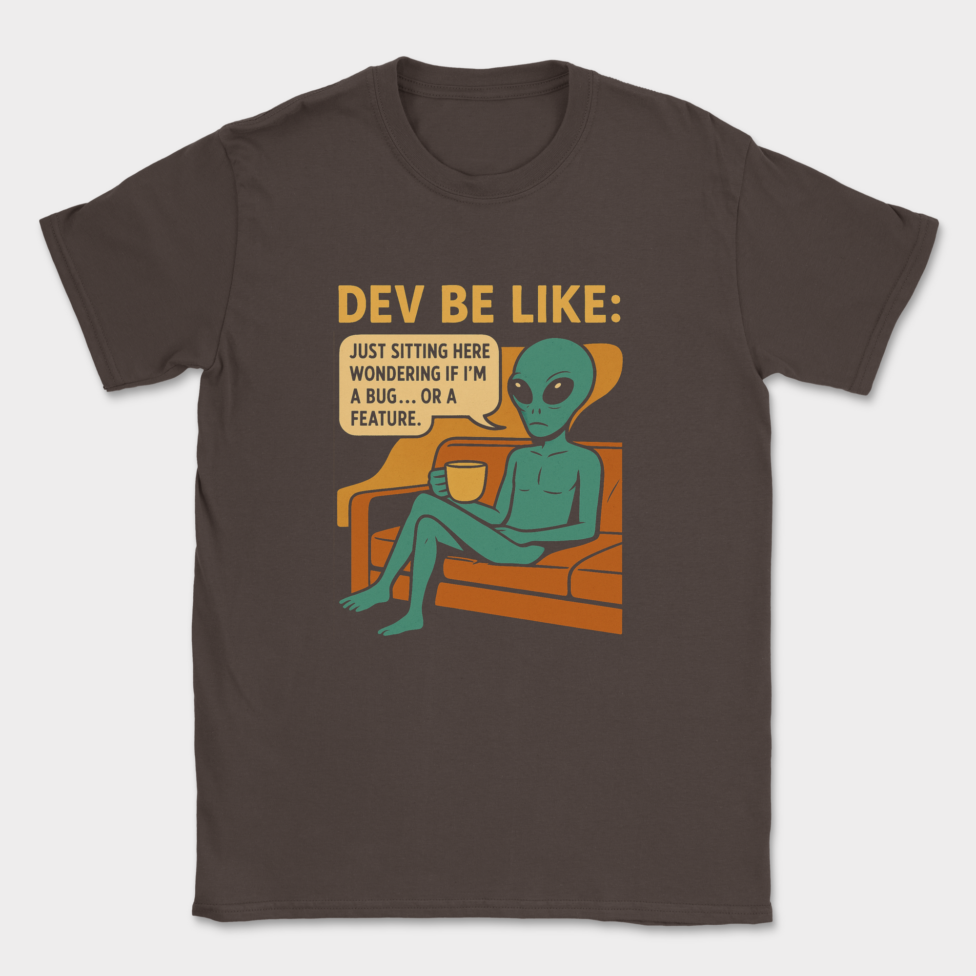 dev be like alien shirt — Dark Chocolate