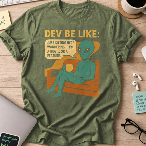 dev be like alien shirt - Military Green