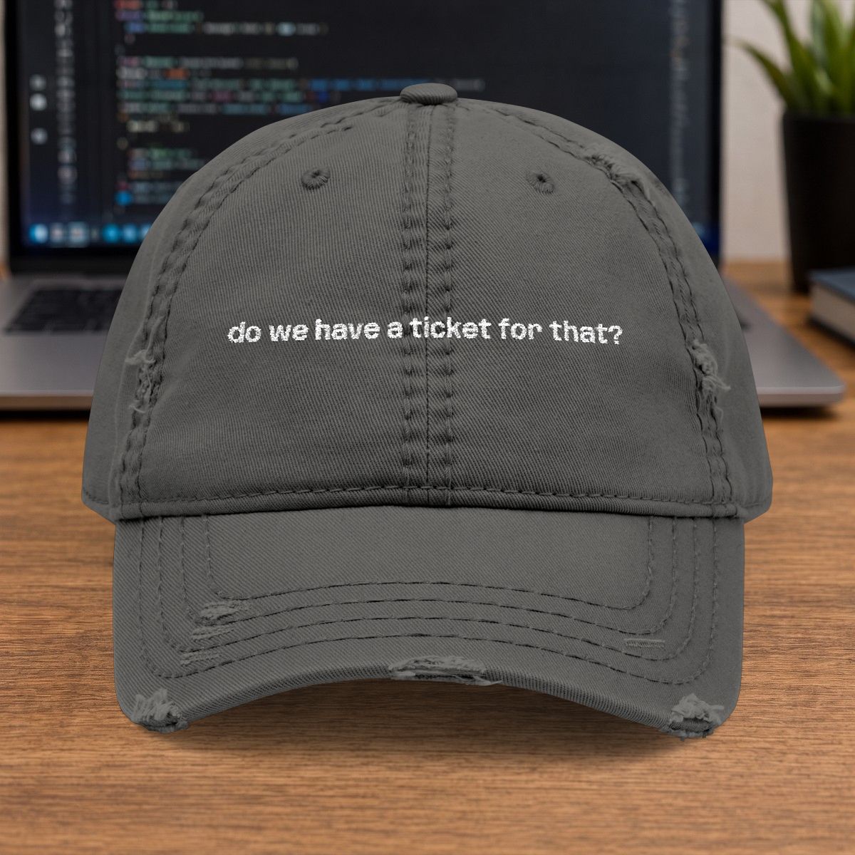 do we have a ticket for that? Embroidered Cap