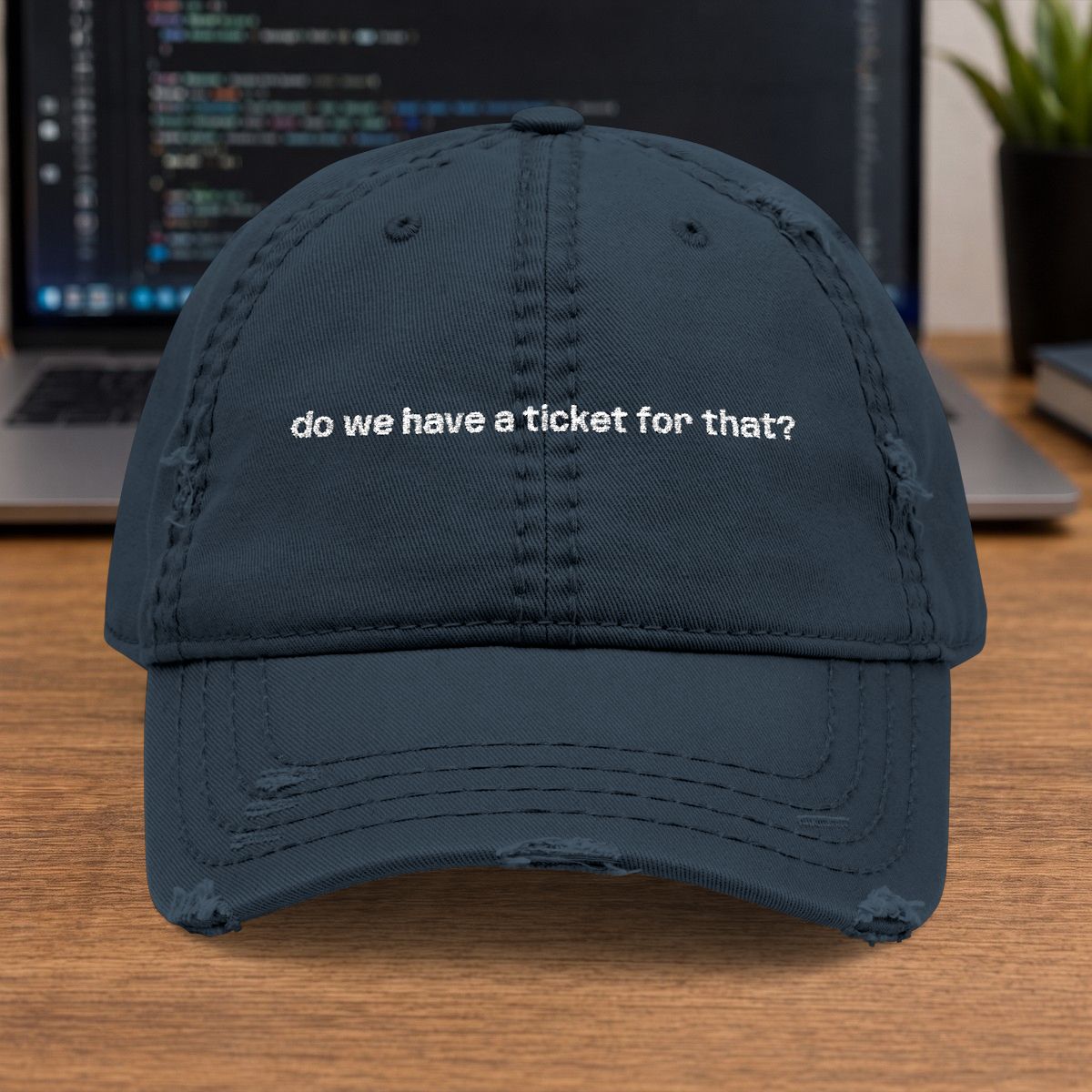 do we have a ticket for that? Embroidered Cap