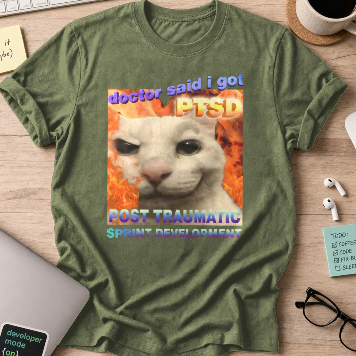 doctor said i got PTSD shirt - Military Green