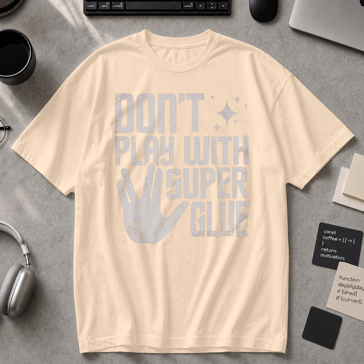 Don't Play With Super Glue Premium Shirt - Ivory