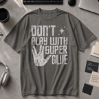 Don't Play With Super Glue Premium Shirt - Pepper