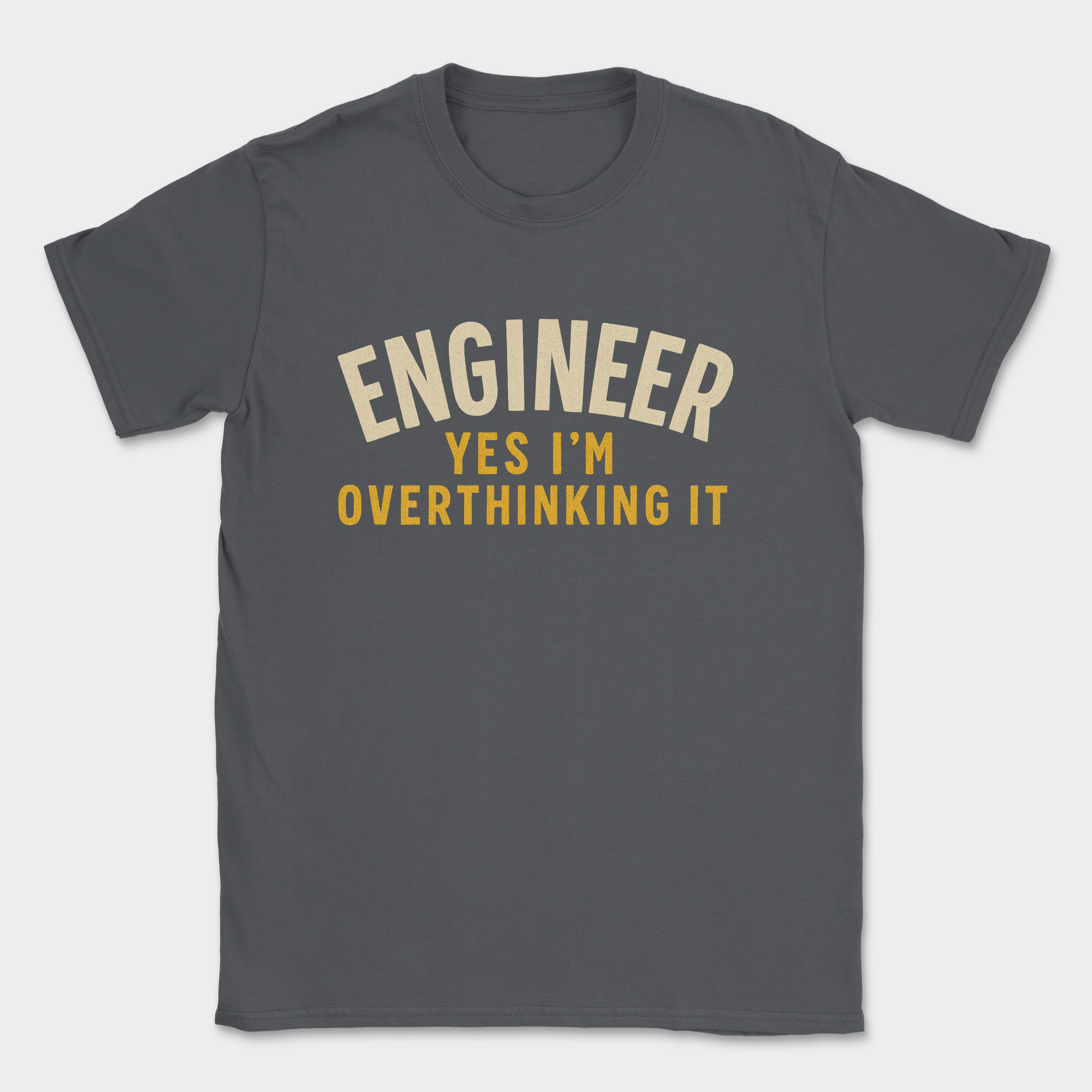 engineer yes im overthinking it shirt — Dark Heather Grey