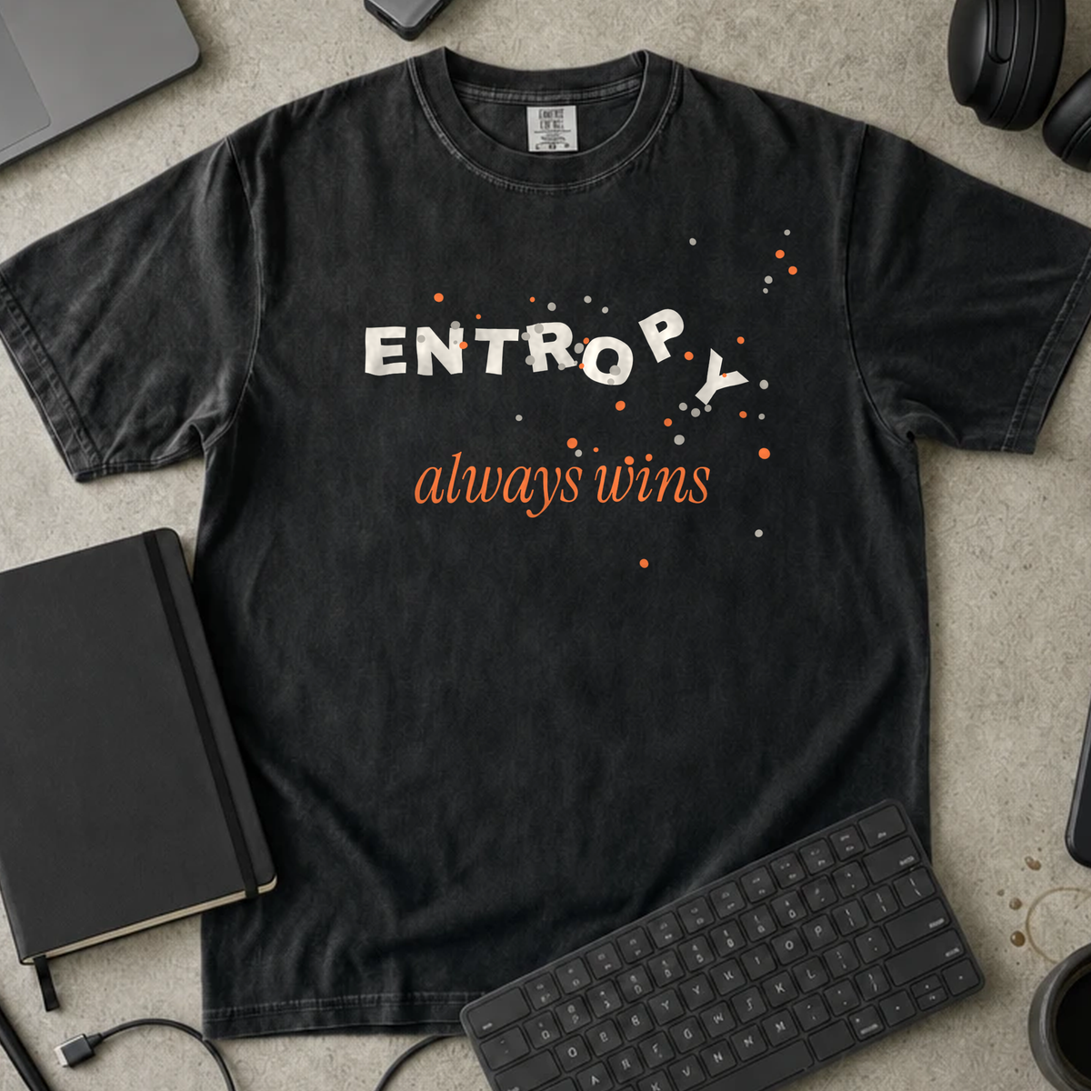 Entropy Always Wins Shirt — Black Comfort Colors 1717 flat lay