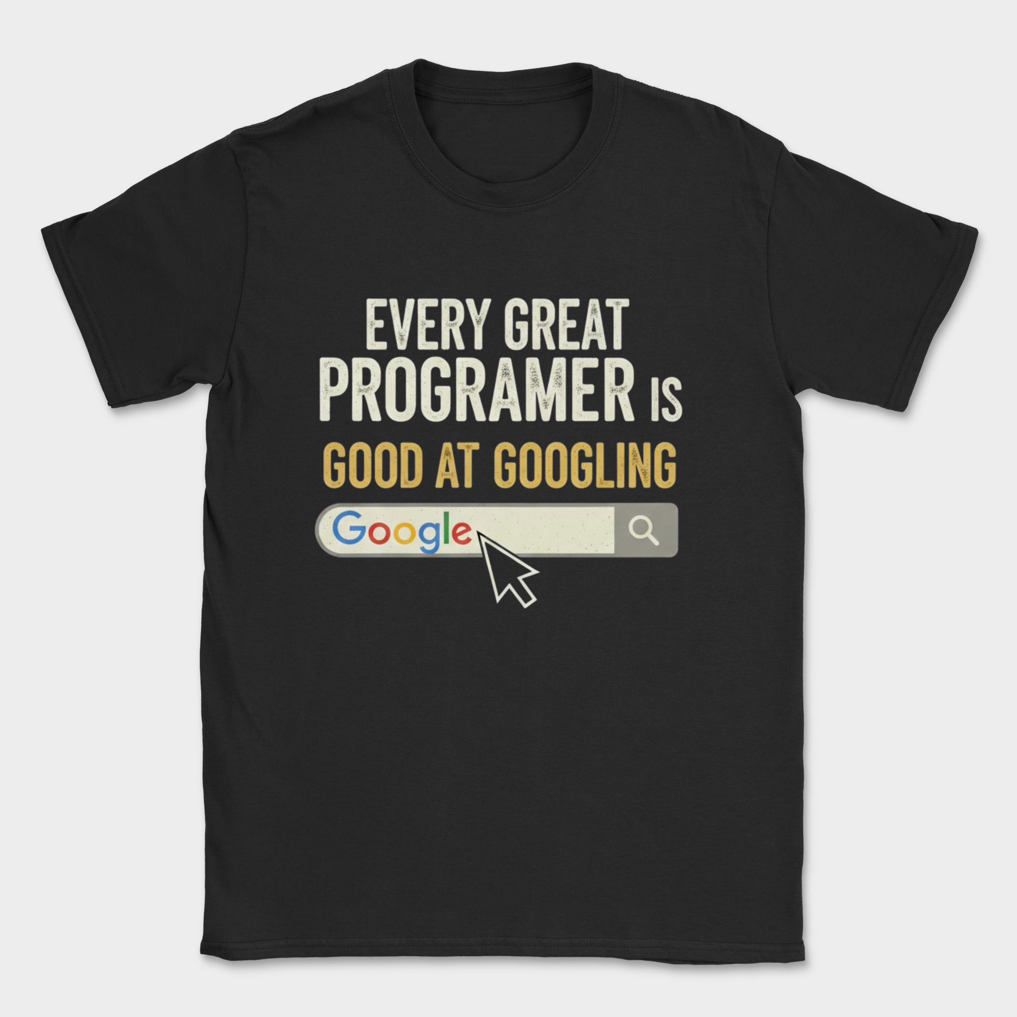 every great programmer is good at googling shirt — Black